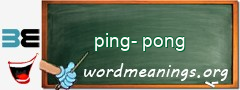 WordMeaning blackboard for ping-pong